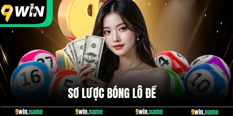Sơ lược bóng lô đề Sơ lược bóng lô đề