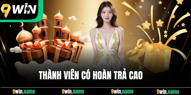 Thành viên có hoàn trả cao Thành viên có hoàn trả cao