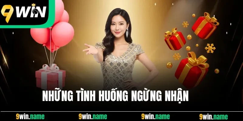 Những tình huống ngừng nhận Những tình huống ngừng nhận